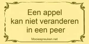 Een appel kan niet veranderen in een peer