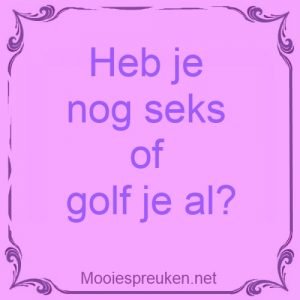 Heb je nog seks of golf je al