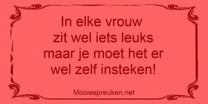 In elke vrouw zit wel iets leuks maar je moet het er wel zelf insteken