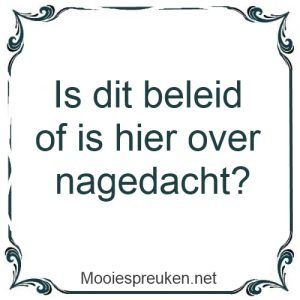 Is dit beleid of is hier over nagedacht