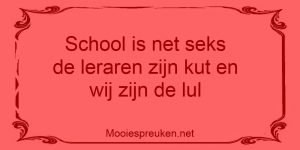 School is net seks de leraren zijn kut en wij zijn de lul