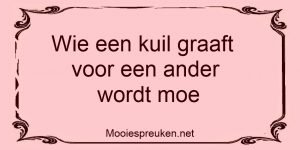 Wie een kuil graaft voor een ander wordt moe