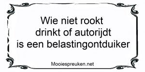 Wie niet rookt drinkt of autorijdt is een belastingontduiker